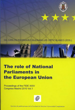 The role of national parliaments in the European Union = La fonction des parlaments nationaux dans l'Union Européenne = Die Rolle der nationalen Parlamente in der Europäischen Union = La función de los parlamentos nacionales en la Unión Europea