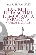 La crisis actual de la democracia española y otros escritos