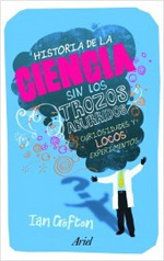 Historia de la ciencia sin los trozos aburridos. 9788434469587