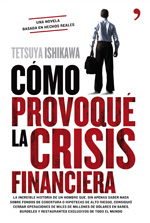 Cómo provoqué la crisis financiera. 9788484609599