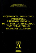 Arqueología, patrimonio, prehistoria e historia antigua de los pueblos <<sin pasado>>