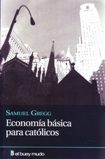 Economía básica para católicos. 9788493857400