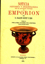 Noticia histórica y arqueológica de la antigua ciudad de Emporion