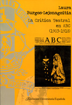 La crítica teatral en ABC (1903-1918). 9788473927628