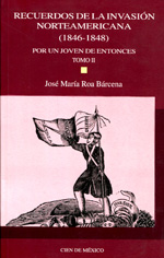 Recuerdos de la invasión norteamericana (1846-1848). 9789703503889