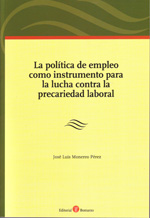 La política de empleo como instrumento para la lucha contra la precariedad laboral. 9788415000228