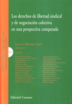 Los derechos de libertad sindical y de negociación colectiva en una perspectiva comparada. 9788498367997