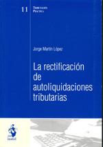 La rectificación de autoliquidaciones tributarias. 9788498901450