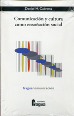 Comunicación y cultura como ensoñación social. 9788470744167