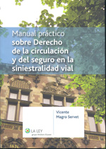 Manual práctico sobre derecho de la circulación y del seguro en la siniestralidad vial. 9788481268454