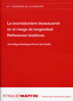 La incertidumbre bioactuarial en el riesgo de longevidad. 9788498442540