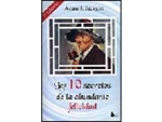 Los diez secretos de la abundante felicidad. 9788478082049