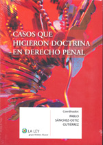 Casos que hicieron doctrina en Derecho penal. 9788481268478