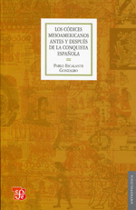 Los códices mesoamericanos antes y después de la conquista española. 9786071603081