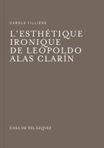 L'esthétique ironique de Leopoldo Alas Clarín. 9788496820609