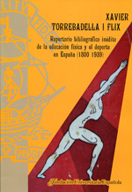 Repertorio bibliográfico inédito de la educación física y el deporte en España (1800-1939). 9788473927673
