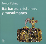 Bárbaros, cristianos y musulmanes. 9788476005057