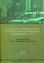 Catálogo biográfico de escritores extremeños anteriores a 1750. 9788477962557