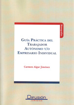 Guía práctica del trabajador autónomo y/o empresario individual. 9788492656905