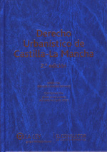 Derecho urbanístico de Castilla-La Mancha. 9788470525674
