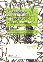 La reforma del mercado de trabajo y la Ley 35/2010. 9788481268577