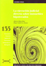 La ejecución judicial directa sobre inmuebles hipotecados. 9788497908528