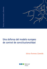 Una defensa del modelo europeo de control de constitucionalidad. 9788497688451