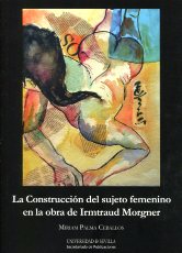 La construcción del sujeto femenino en la obra de Irmtraud Morgner. 9788447212361