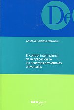 El control internacional de la aplicación de los acuerdos ambientales universales. 9788497688673