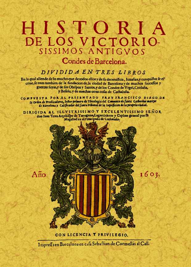 Historia de los victoriosissimos antigvos Condes de Barcelona