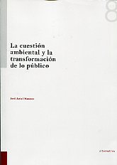 La cuestión ambiental y la transformación de lo público. 9788490041352