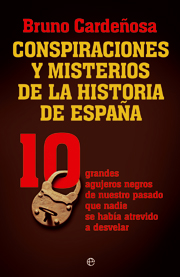 Conspiraciones y misterios de la Historia de España