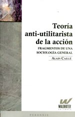 Teoría anti-utilitarista de la acción. 9789872517861