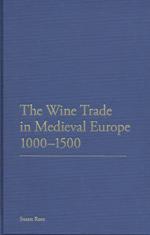 The wine trade in medieval Europe. 9780826425843