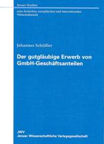 Der gutgläubige Erwerb von GmbH-Geschäftsanteilen. 9783866531949