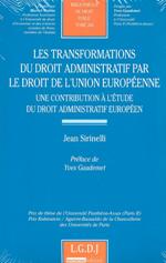 Les transformations du Droit administratif par le Droit de l'Union Européenne. 9782275036564