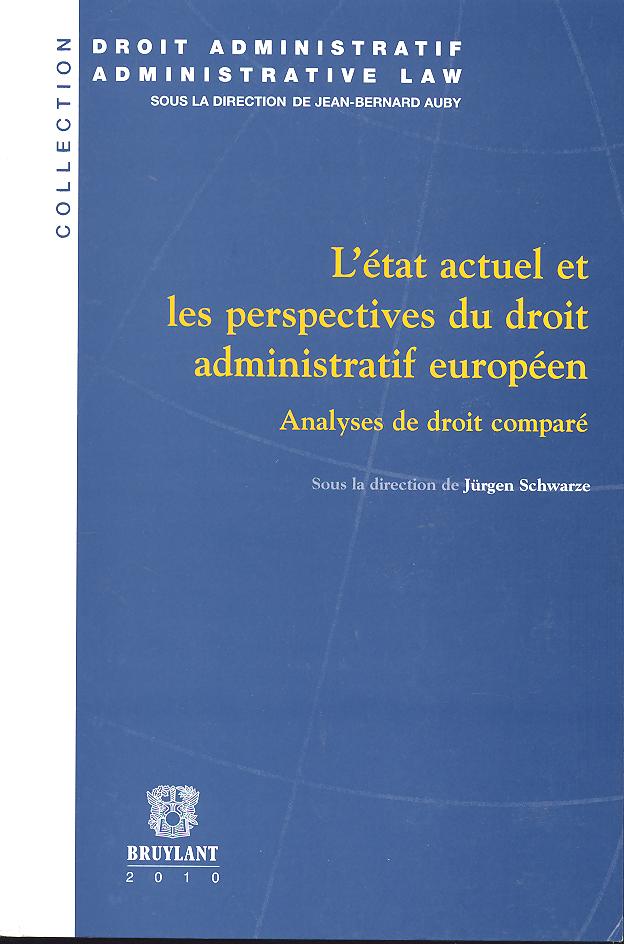 L'état actuel et les perspectives du droit administratif européen. 9782802727729