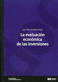 La evaluación económica de las inversiones. 9788473566773