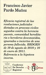 Eficacia registral de las resoluciones judiciales dictadas en procesos civiles seguidos contra la herencia yacente, comunidad hereditaria o herederos desconocidos, ignorados o inciertos de una persona fallecida. 9788492884322