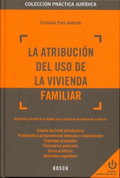 La atribución del uso de la vivienda familiar. 9788497908597