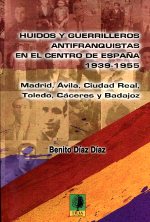 Huidos y guerrilleros antifranquistas en el centro de España 