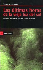 Las últimas horas de la vieja luz del sol. 9788498883022