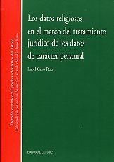 Los datos religiosos en el marco del tratamiento jurídico de los datos de carácter personal. 9788498368246