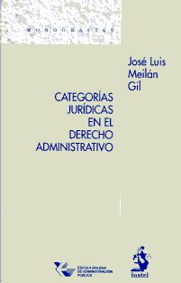 Categorías jurídicas en el Derecho administrativo. 9788498901528