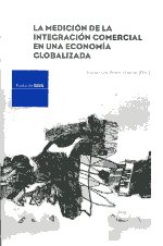 La medición de la integración comercial en una economía globalizada