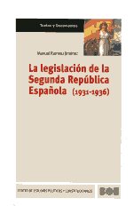 La legislación de la Segunda República Española (1931-1936). 9788434015685