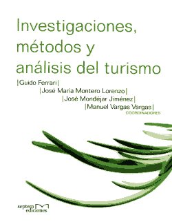 Investigaciones, métodos y análisis del turismo. 9788492536436