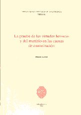 La prueba de las virtudes heroicas y del martirio en las causas de canonización. 9788472998704