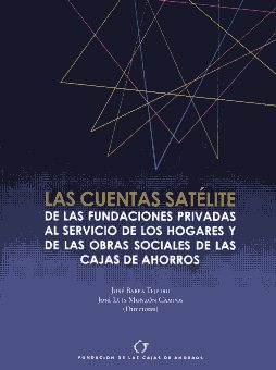 Las cuentas satélite de las fundaciones privadas al servicio de los hogares y de las obras sociales de las Cajas de Ahorros