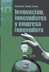 Innovación, innovadores y empresa innovadora. 9788499690070